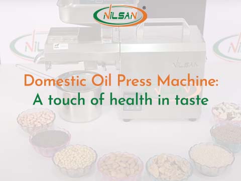Domestic Oil Press Machine | Add touch of original taste & Health to Food